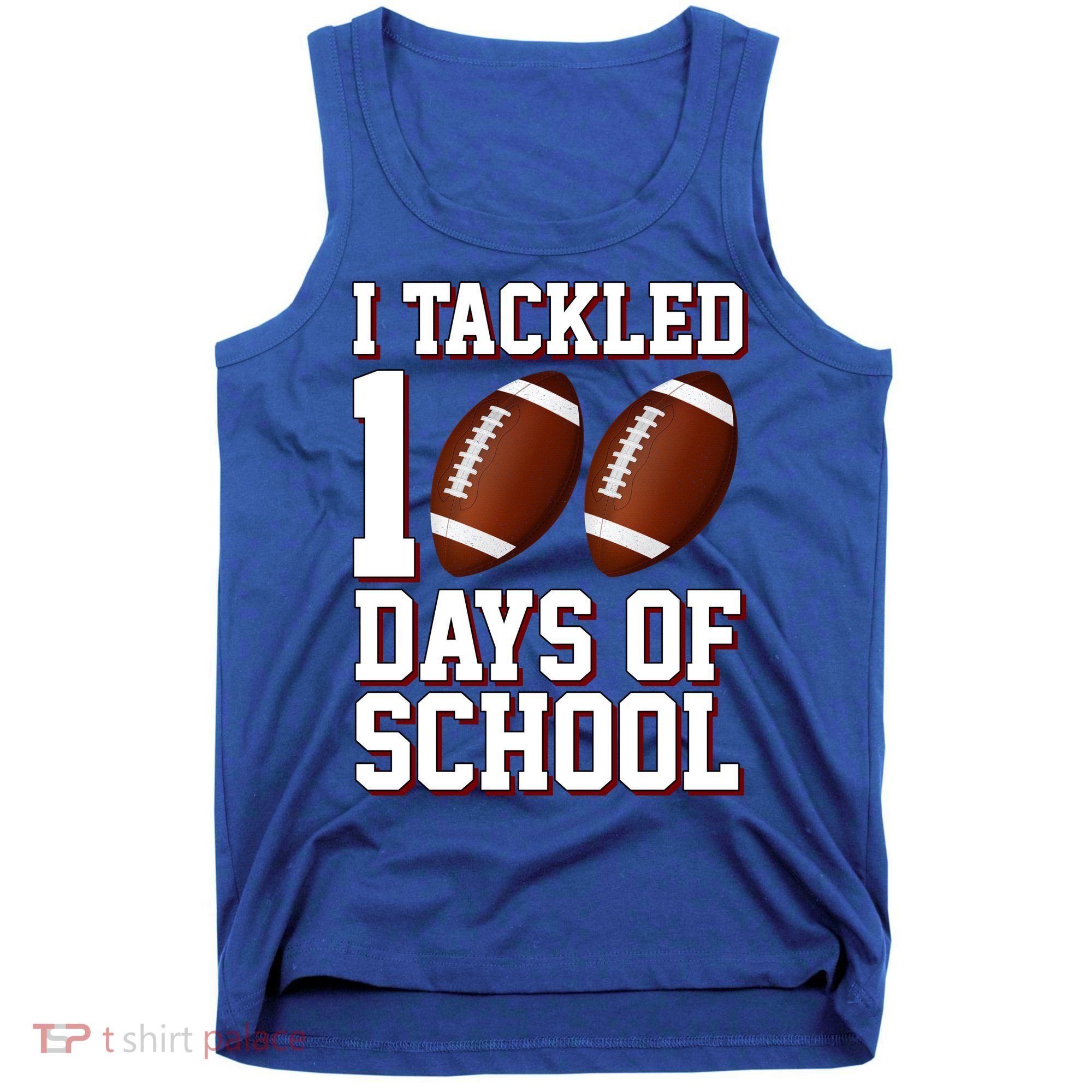 I Tackled 100 Days Of School Football Tank Top
