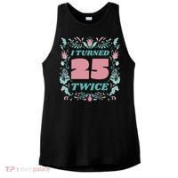 I Turned 25 Twice 50th Birthday Gift Ladies PosiCharge Tri-Blend Wicking Tank thumb 0