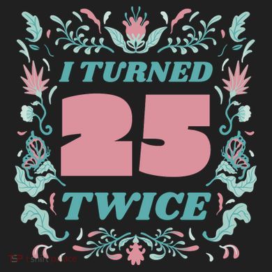 I Turned 25 Twice 50th Birthday Gift Women's Sweatshirt