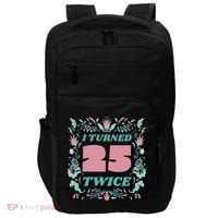 I Turned 25 Twice 50th Birthday Gift Impact Tech Backpack thumb 0