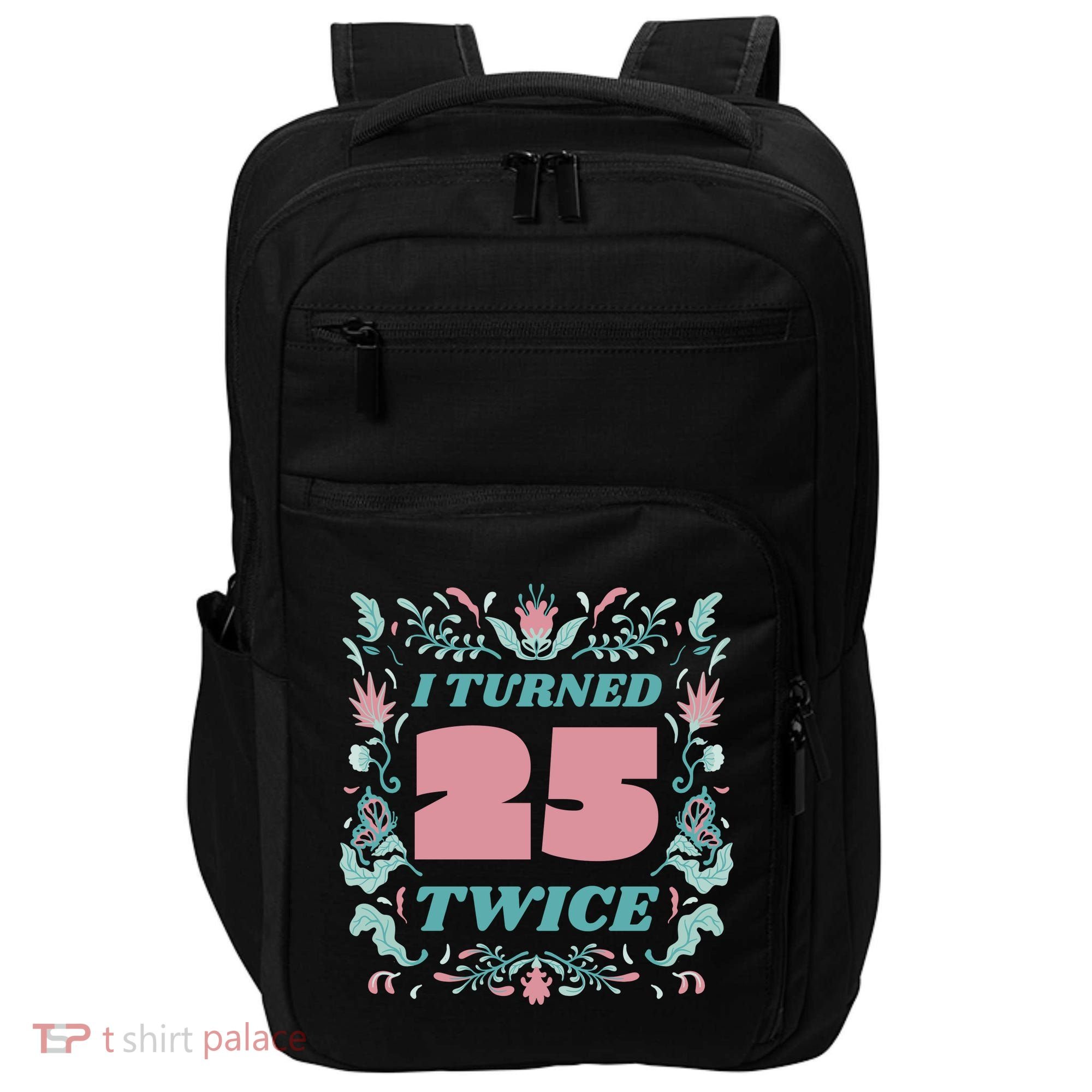 I Turned 25 Twice 50th Birthday Gift Impact Tech Backpack