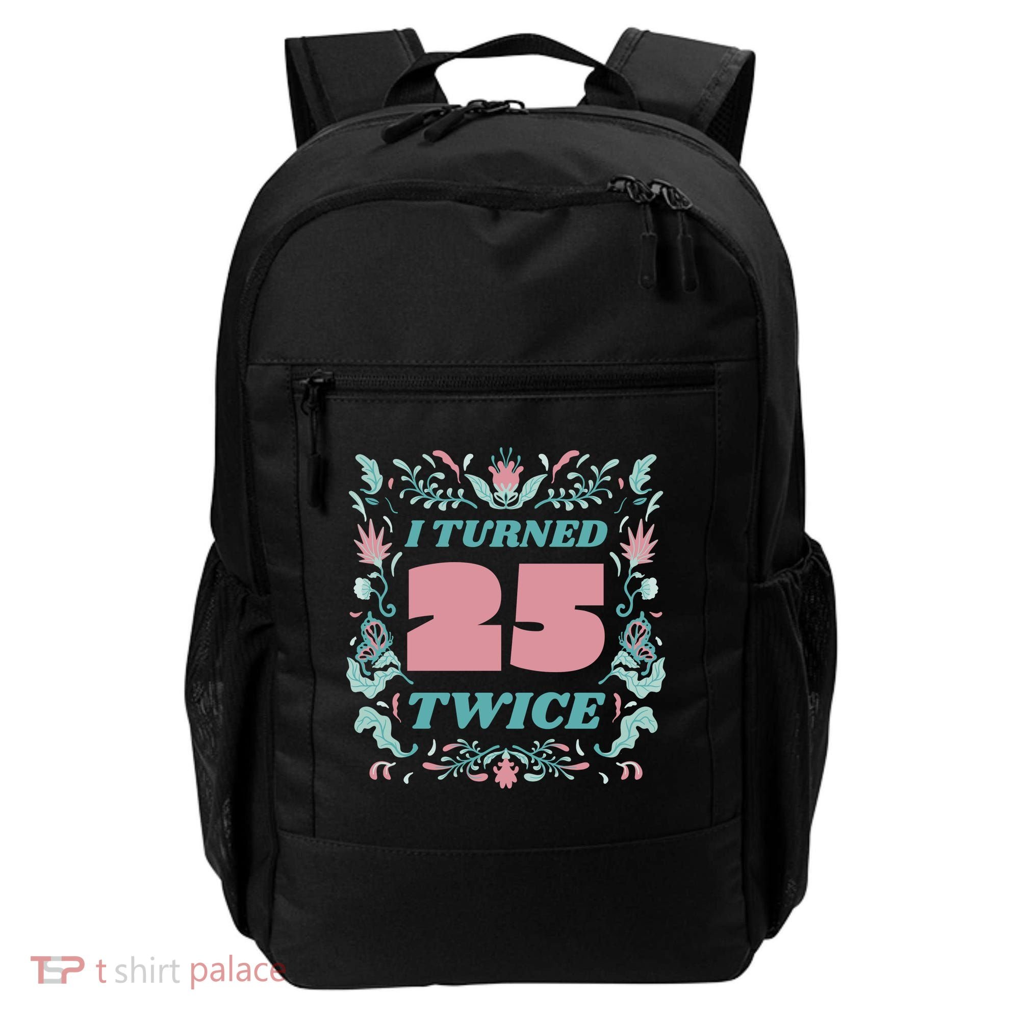 I Turned 25 Twice 50th Birthday Gift Backpack