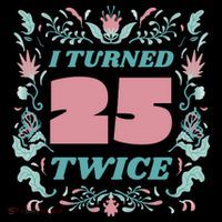 I Turned 25 Twice 50th Birthday Gift Coaster thumb 2