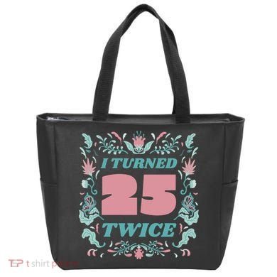 I Turned 25 Twice 50th Birthday Gift Tote Bag