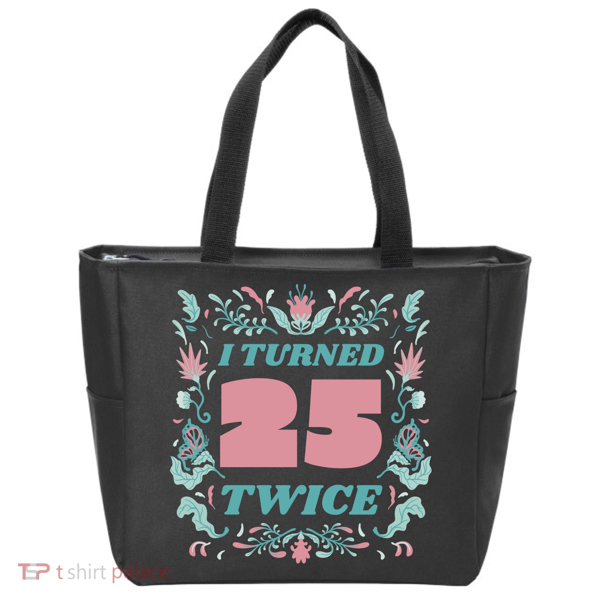 I Turned 25 Twice 50th Birthday Gift Tote Bag