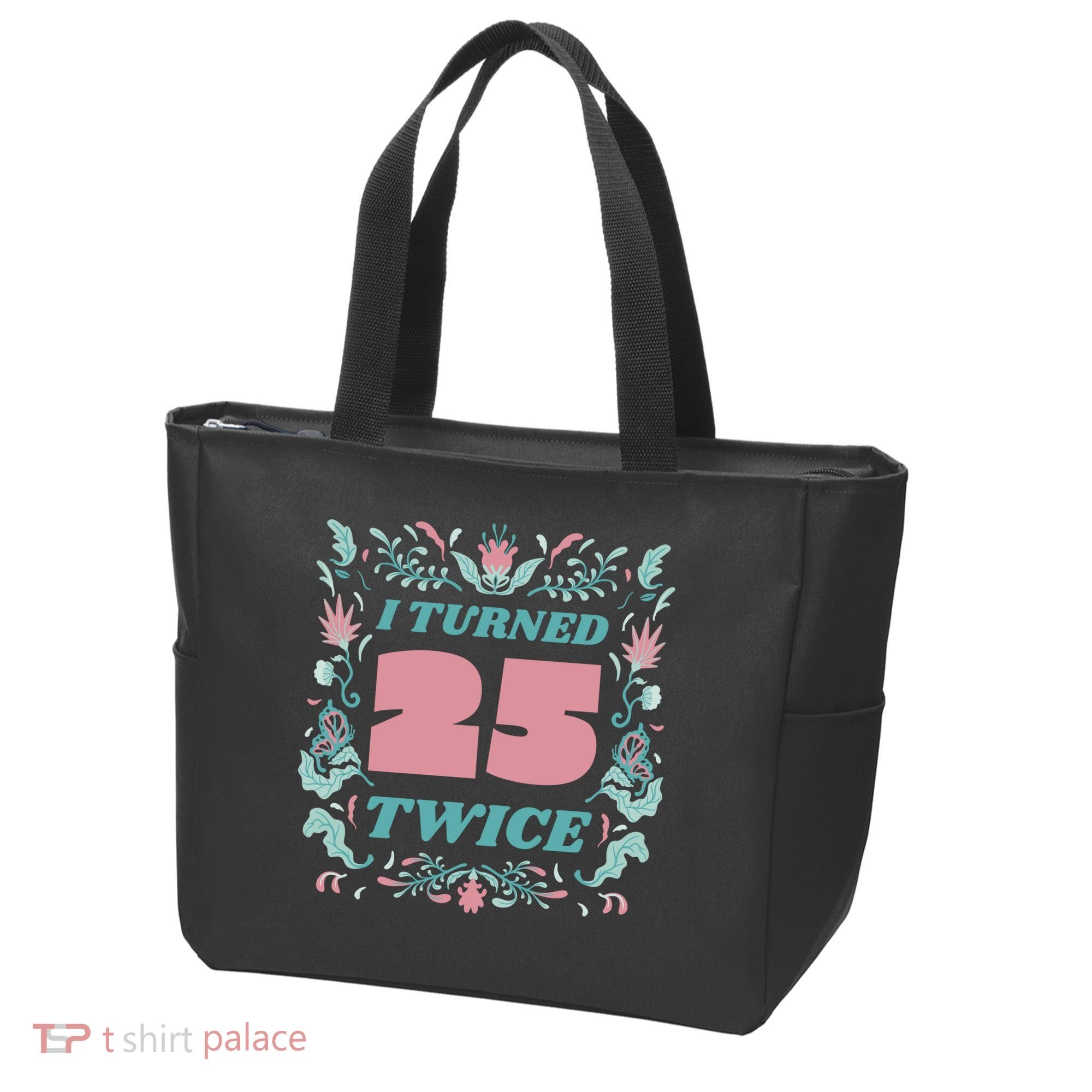 I Turned 25 Twice 50th Birthday Gift Tote Bag