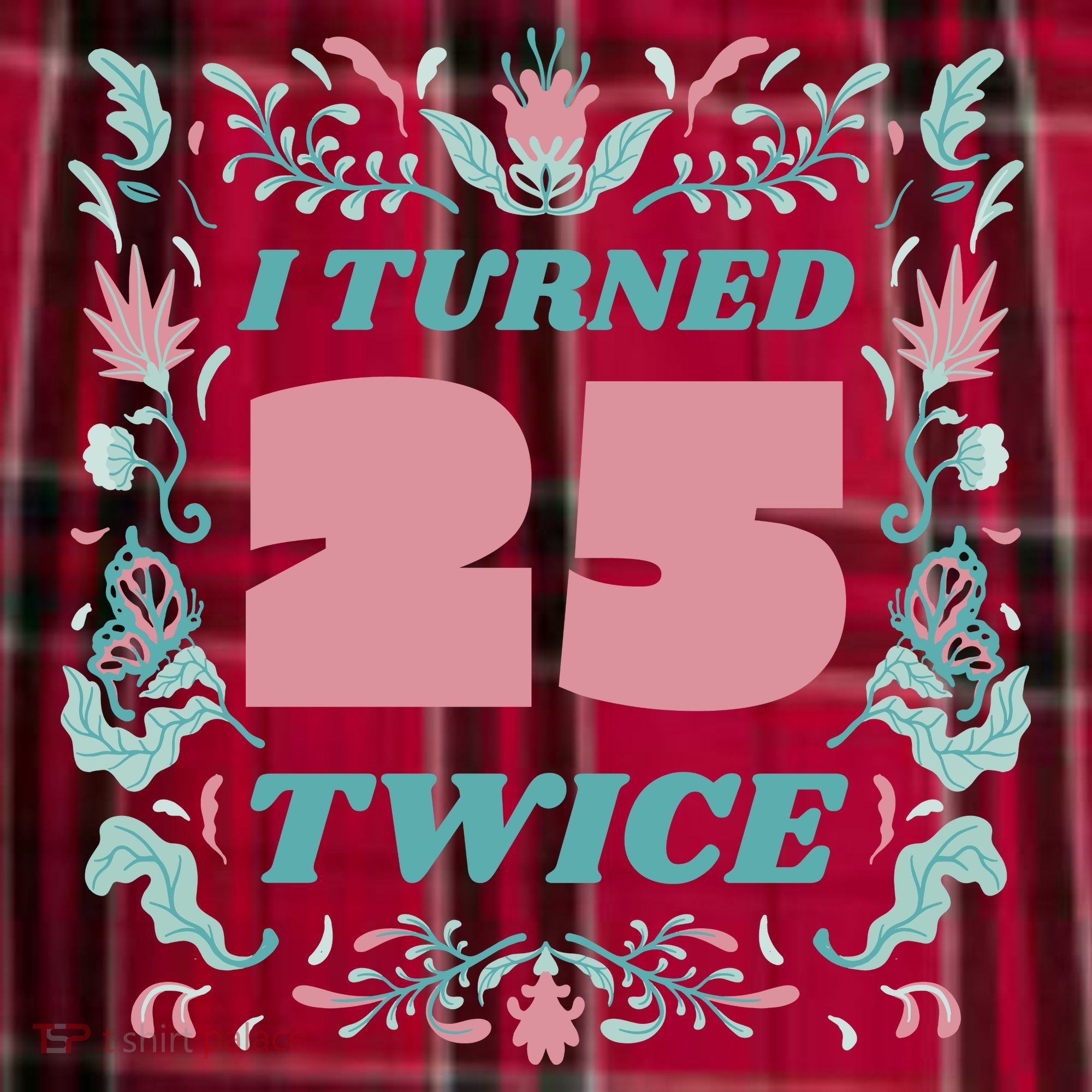 I Turned 25 Twice 50th Birthday Gift Women's Flannel Plaid Pajama Pants
