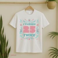 I Turned 25 Twice 50th Birthday Gift T-Shirt thumb 2