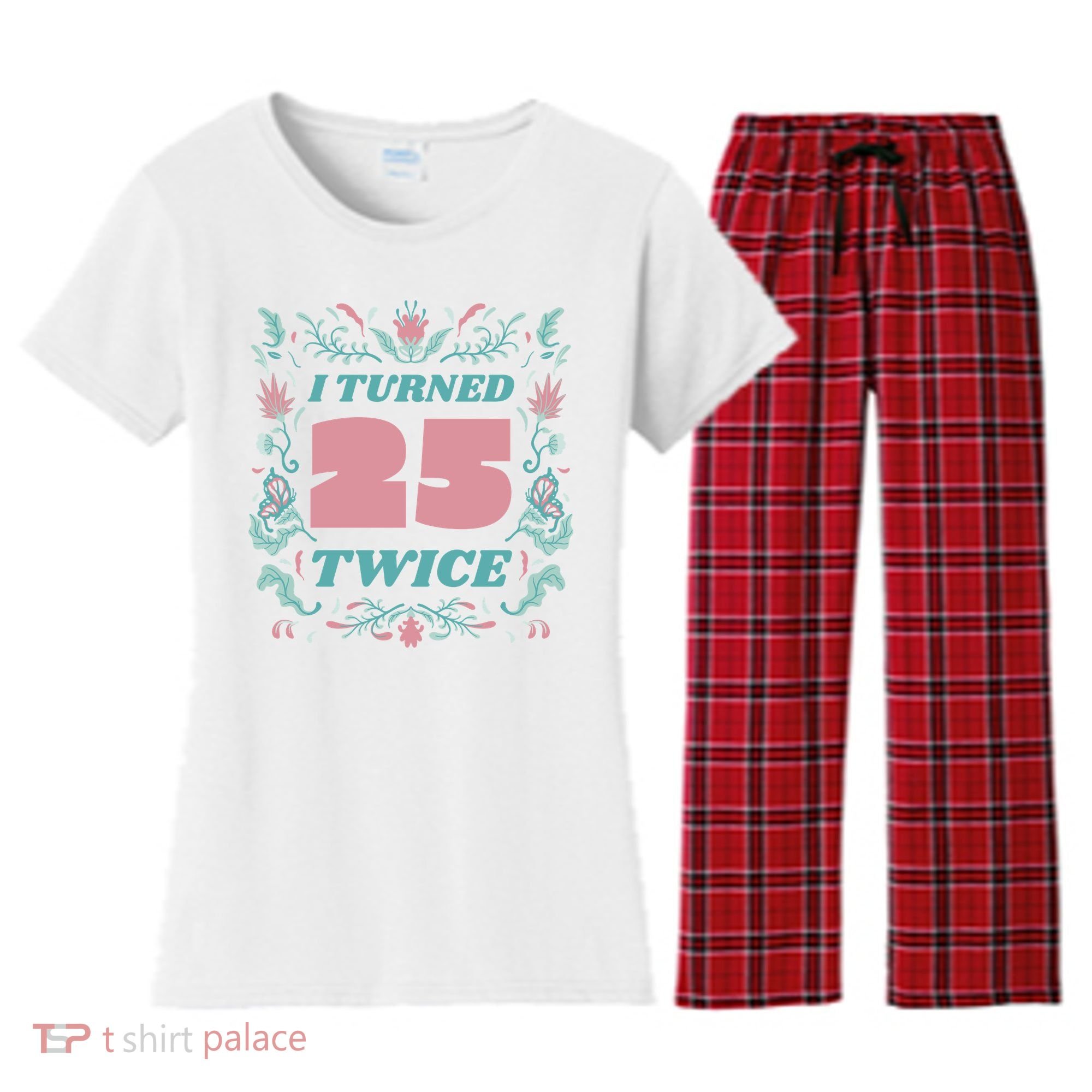 I Turned 25 Twice 50th Birthday Gift Women's Flannel Pajama Set