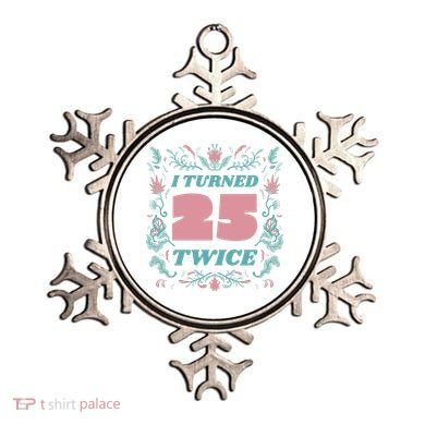 I Turned 25 Twice 50th Birthday Gift Ornament