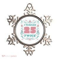 I Turned 25 Twice 50th Birthday Gift Ornament thumb 0