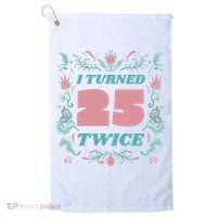 I Turned 25 Twice 50th Birthday Gift Golf Towel thumb 0