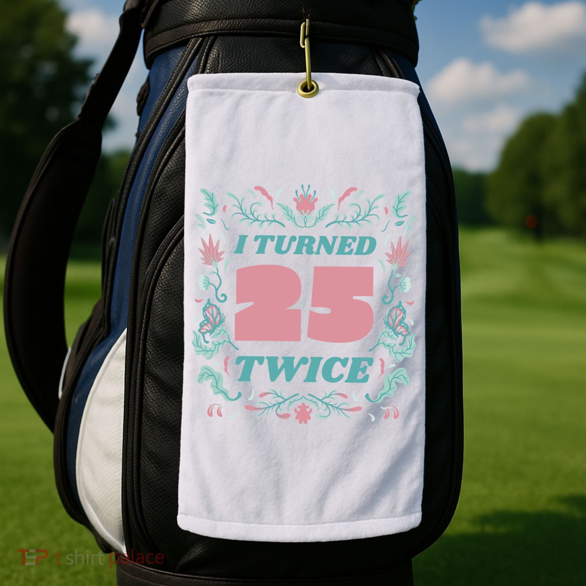 I Turned 25 Twice 50th Birthday Gift Golf Towel