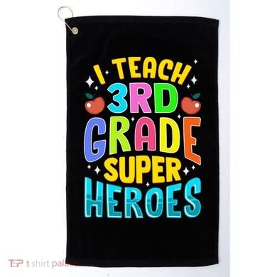 I Teach 3Rd Grade Superheroes Third Grade Teacher Great Gift Golf Towel