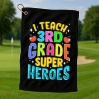 I Teach 3Rd Grade Superheroes Third Grade Teacher Great Gift Golf Towel thumb 1