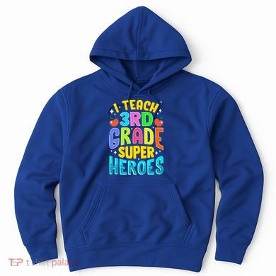 I Teach 3Rd Grade Superheroes Third Grade Teacher Great Gift Hoodie