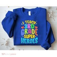 I Teach 3Rd Grade Superheroes Third Grade Teacher Great Gift Sweatshirt thumb 2