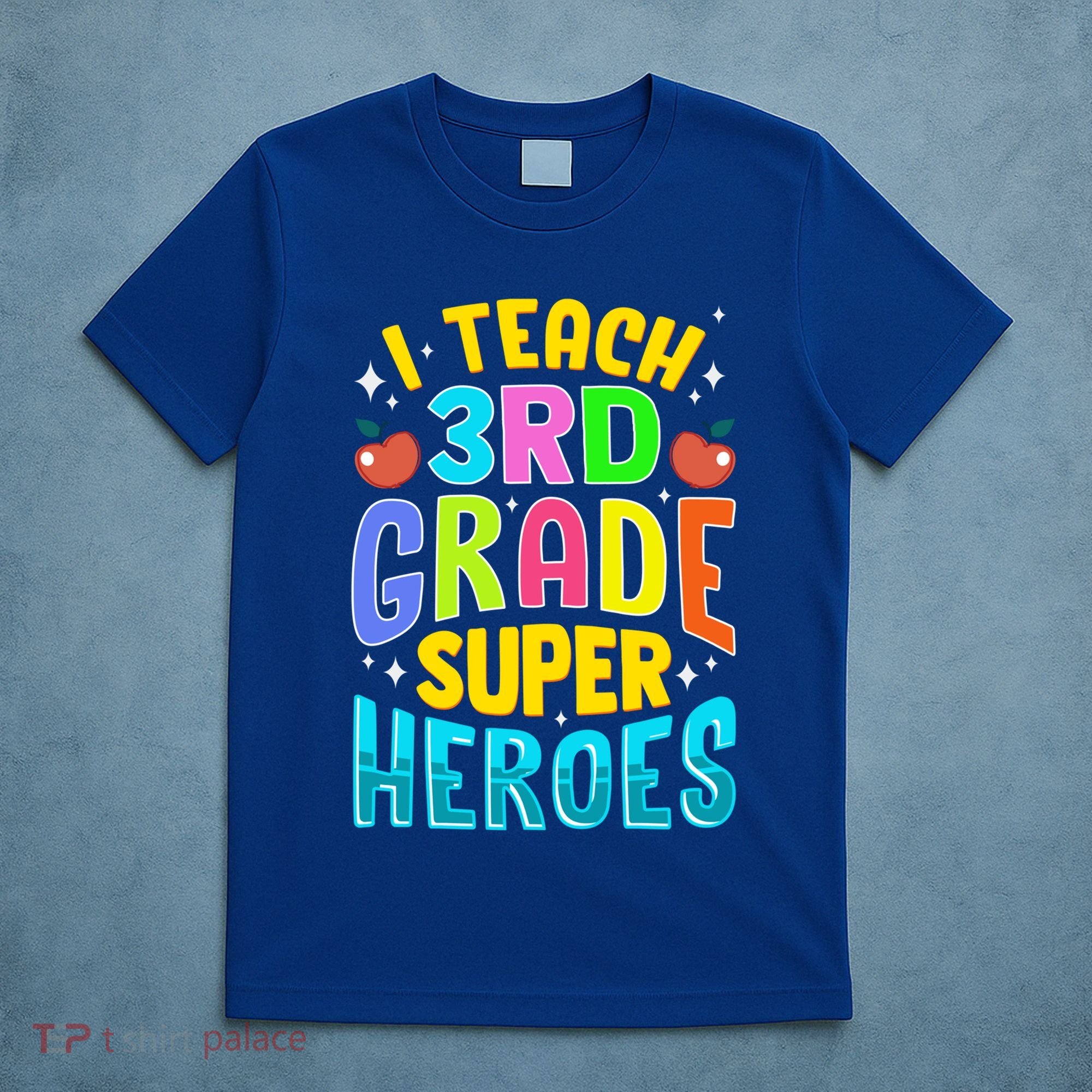 I Teach 3Rd Grade Superheroes Third Grade Teacher Great Gift T-Shirt