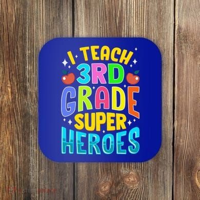 I Teach 3Rd Grade Superheroes Third Grade Teacher Great Gift Coaster