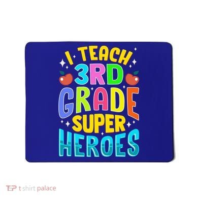 I Teach 3Rd Grade Superheroes Third Grade Teacher Great Gift Mousepad
