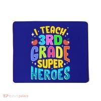 I Teach 3Rd Grade Superheroes Third Grade Teacher Great Gift Mousepad thumb 0