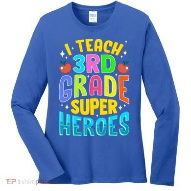I Teach 3Rd Grade Superheroes Third Grade Teacher Great Gift Women's Long Sleeve Shirt