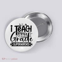 I Teach 5th Grade Superheroes Button thumb 0