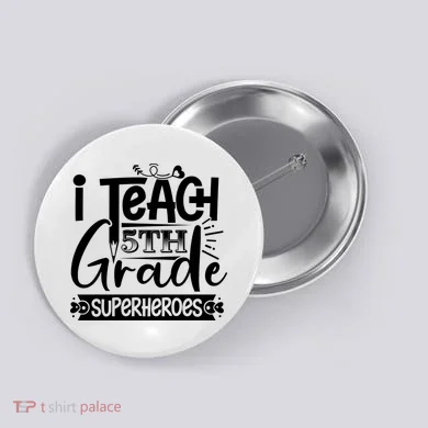 I Teach 5th Grade Superheroes Button