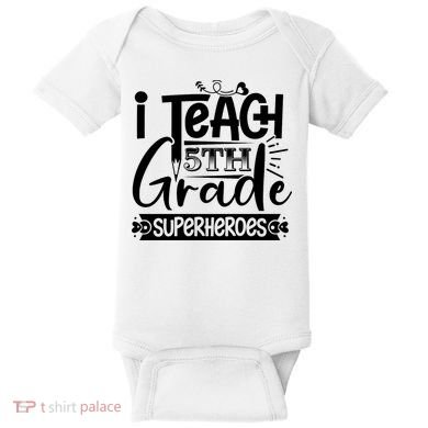 I Teach 5th Grade Superheroes Baby Bodysuit