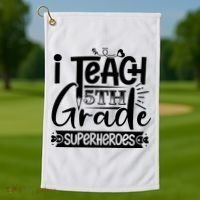 I Teach 5th Grade Superheroes Golf Towel thumb 1