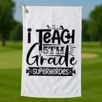 I Teach 5th Grade Superheroes Golf Towel thumb 1