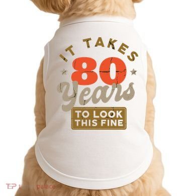 Funny 80th Birthday Saying 80 Years Old Quote Doggie Tank