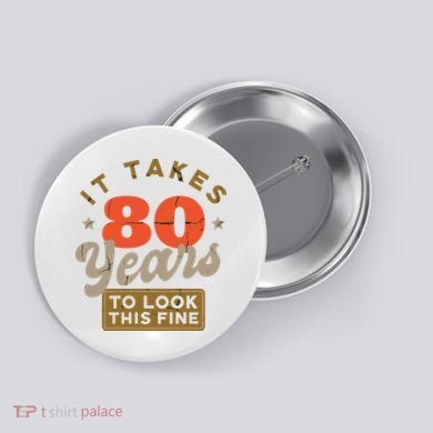 Funny 80th Birthday Saying 80 Years Old Quote Button