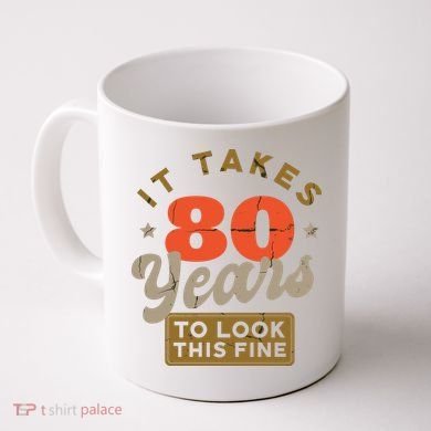 Funny 80th Birthday Saying 80 Years Old Quote Coffee Mug