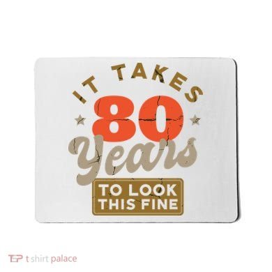 Funny 80th Birthday Saying 80 Years Old Quote Mousepad