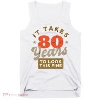 Funny 80th Birthday Saying 80 Years Old Quote Tank Top thumb 0