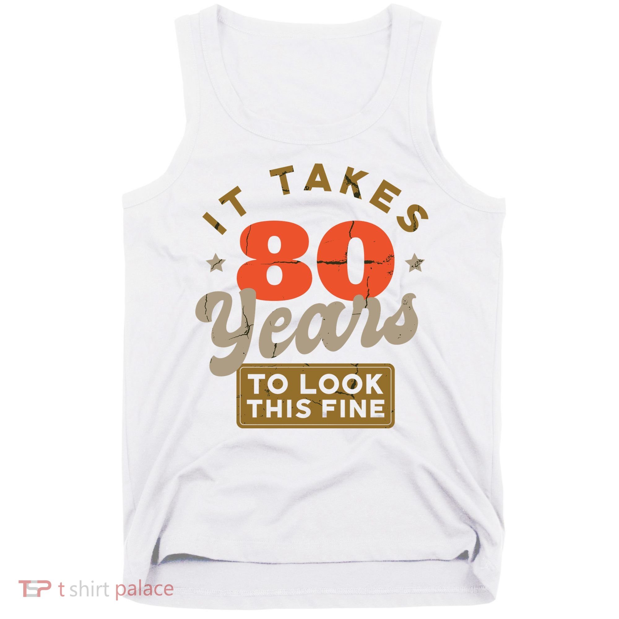Funny 80th Birthday Saying 80 Years Old Quote Tank Top