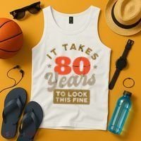 Funny 80th Birthday Saying 80 Years Old Quote Tank Top thumb 4