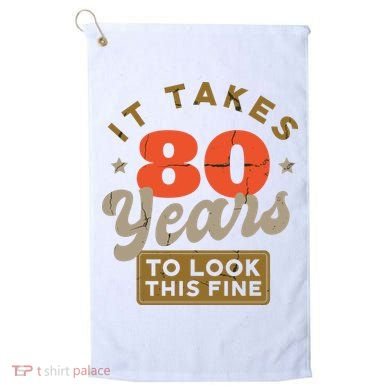 Funny 80th Birthday Saying 80 Years Old Quote Golf Towel