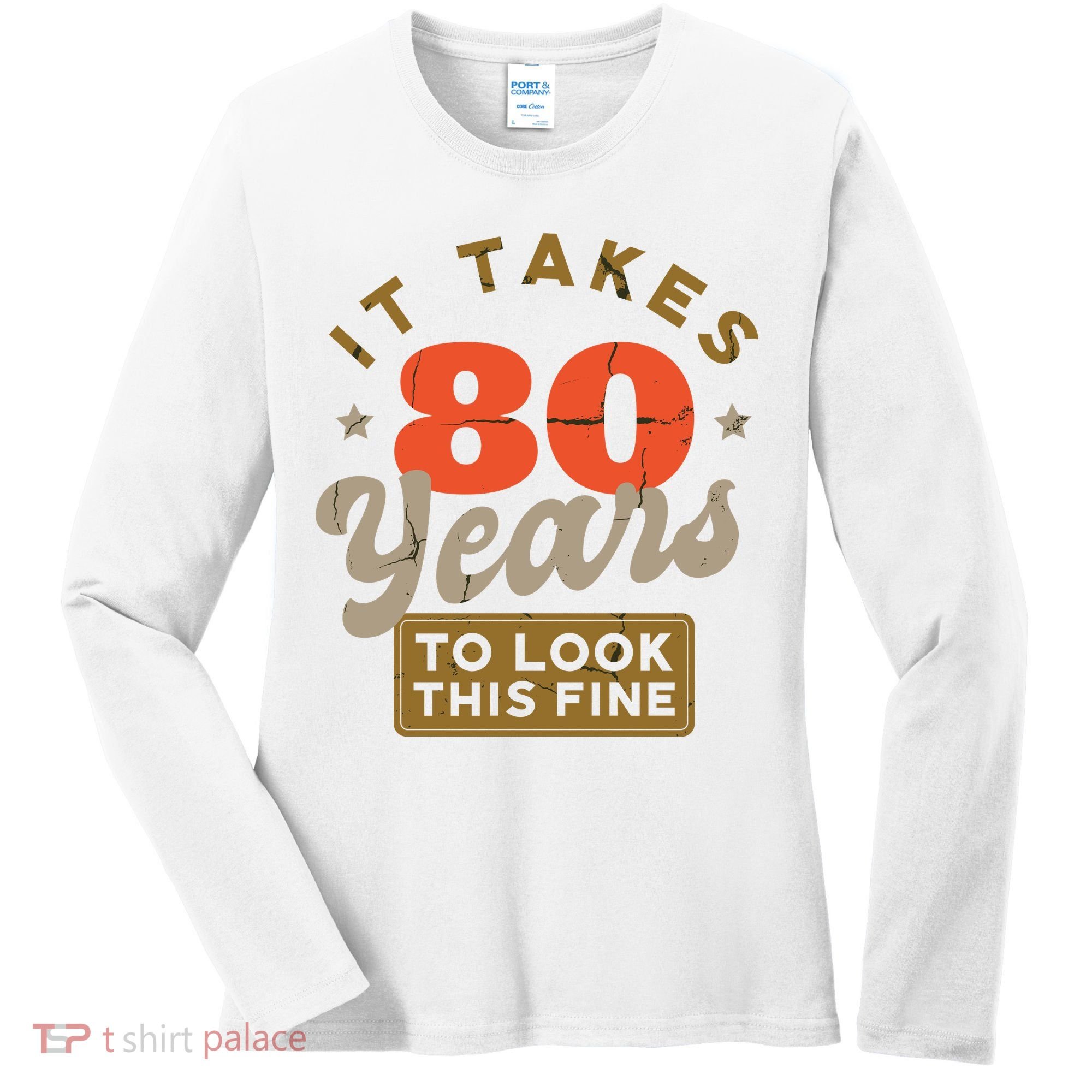 Funny 80th Birthday Saying 80 Years Old Quote Women's Long Sleeve Shirt