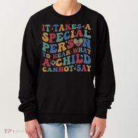 It Takes A Special Person To Hear What A Child Cannot Say Women's Sweatshirt thumb 0