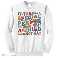 It Takes A Special Person To Hear What A Child Cannot Say Sweatshirt thumb 0