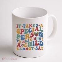It Takes A Special Person To Hear What A Child Cannot Say Coffee Mug thumb 1