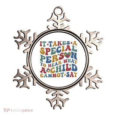 It Takes A Special Person To Hear What A Child Cannot Say Ornament