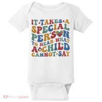 It Takes A Special Person To Hear What A Child Cannot Say Baby Bodysuit thumb 0