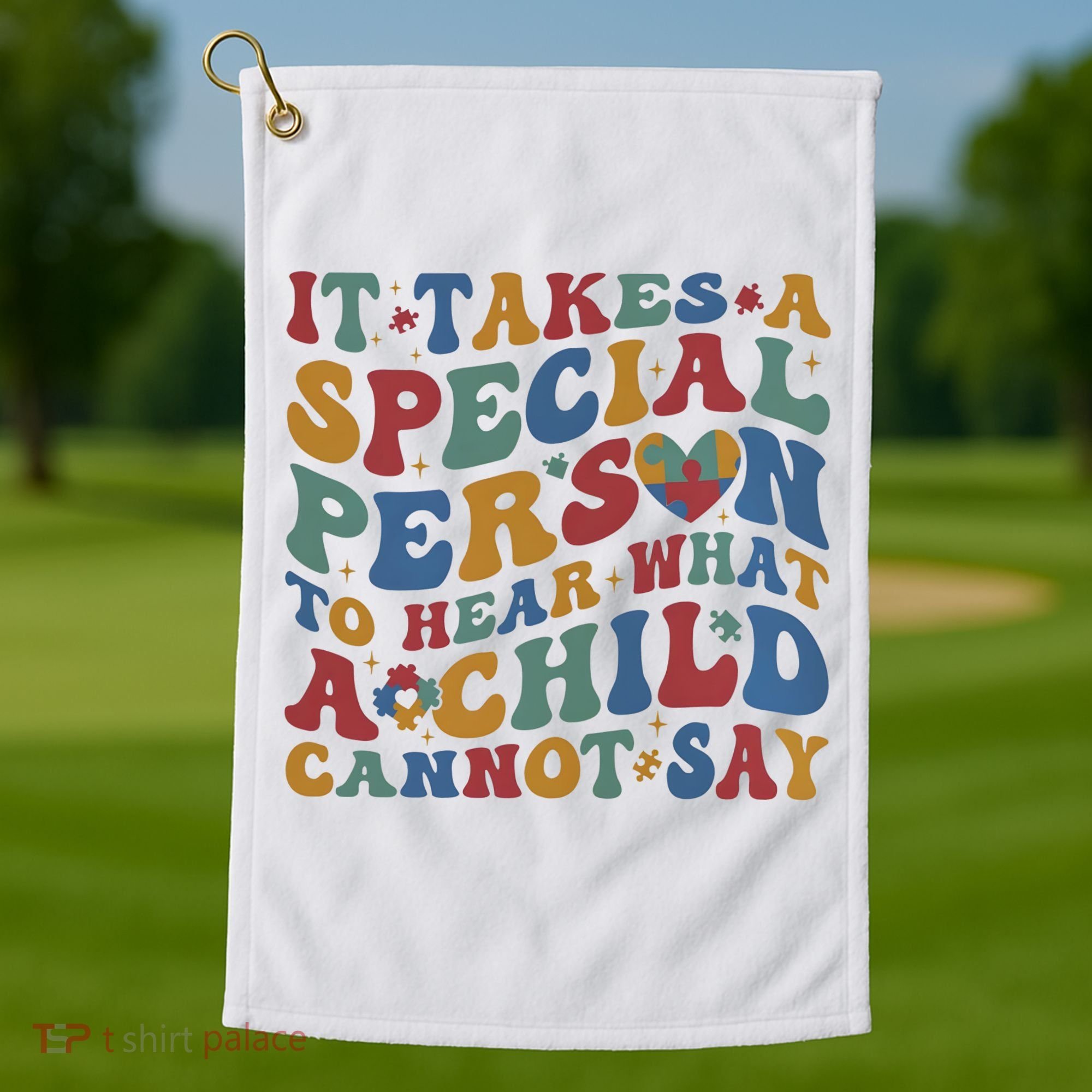 It Takes A Special Person To Hear What A Child Cannot Say Golf Towel