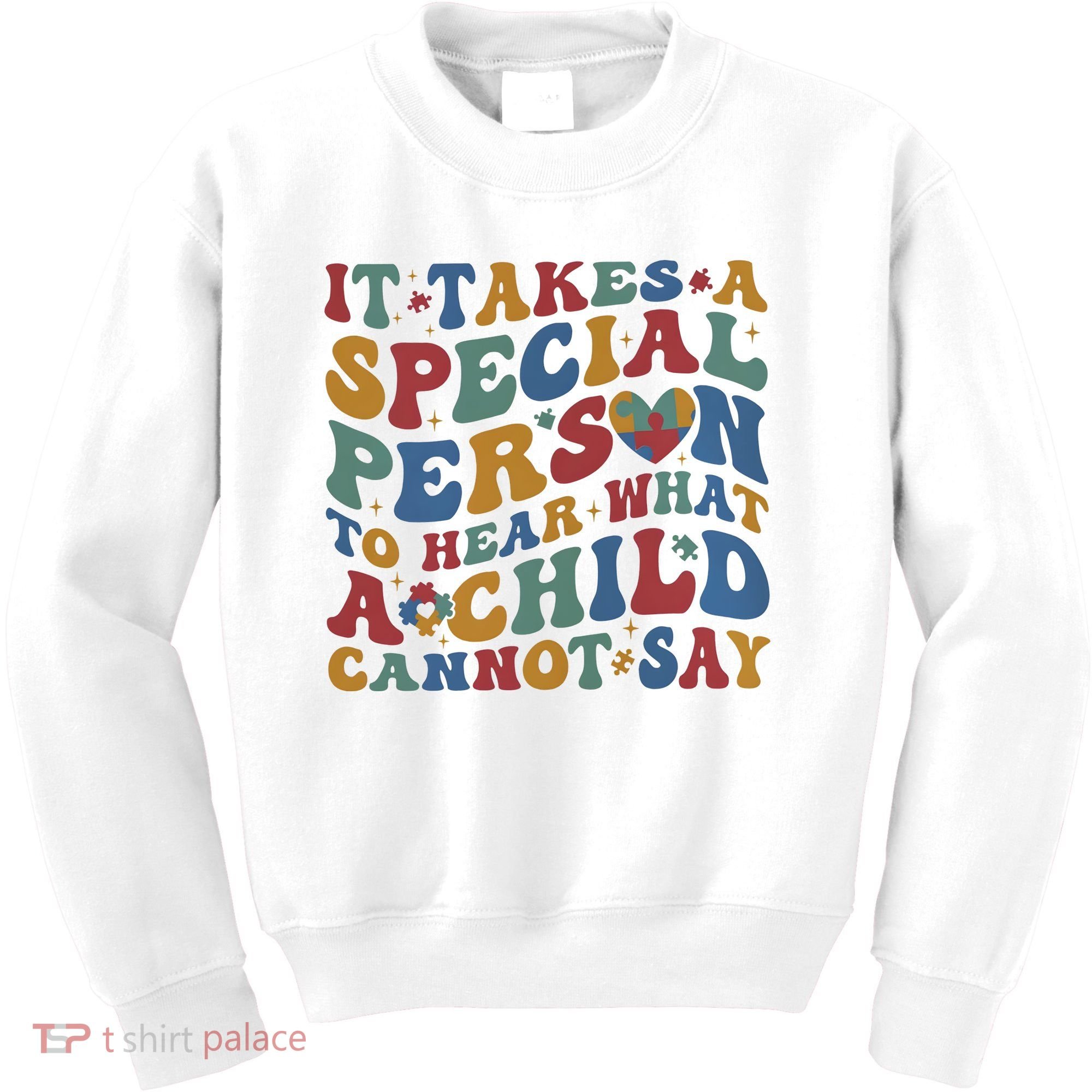 It Takes A Special Person To Hear What A Child Cannot Say Kids Sweatshirt
