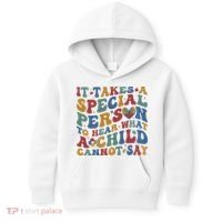 It Takes A Special Person To Hear What A Child Cannot Say Kids Hoodie thumb 0