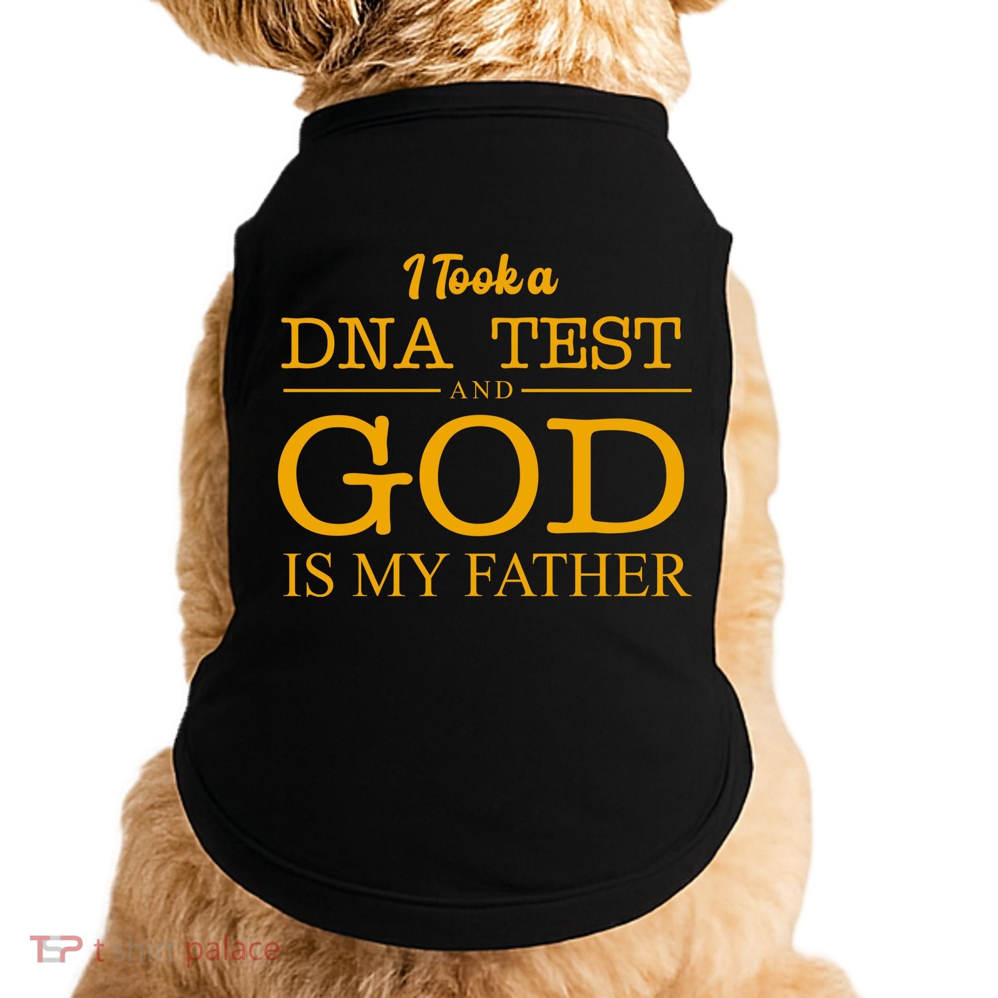 I Took A DNA Test And God Is My Father Doggie Tank