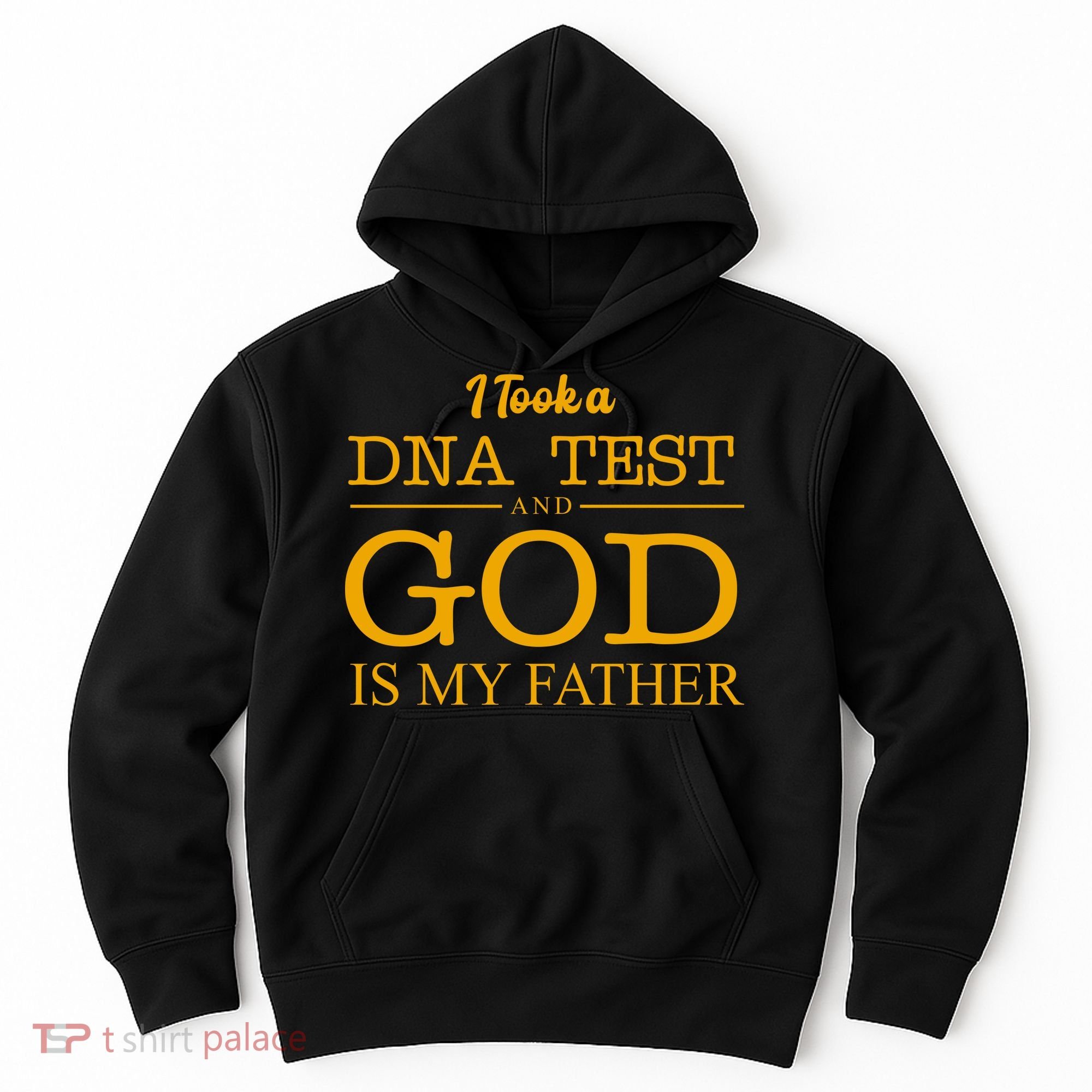 I Took A DNA Test And God Is My Father Hoodie